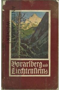 Vorarlberg und Liechtenstein. Führer durch die Sommerfrischen, Höhenstationen u. Wintersportplätze.
