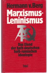 Marxismus-Leninismus. Das Elend der halb deutschen, halb russischen Ideologie