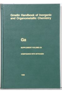 Gmelin Handbook of Inorganic and Organometallic Chemistry. (Handbuch der anorganischen Chemie). 8th edition. Ga. Gallium. Supplement Volume C 2: Compounds with Nitrogen. By Hartmut Katscher a. o. 32 illustrations.