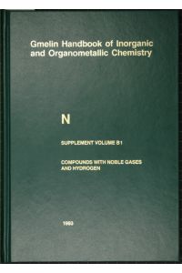 Gmelin Handbook of Inorganic and Organometallic Chemistry. (Handbuch der Anorganischen Chemie). 8th edition. N Nitrogen. Supplement Volume B1: Compounds with Noble Gases and Hydrogen. By Walter Hack a. o. 11 illustrations.