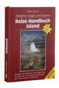Reise-Handbuch Island. Gletscher, Sagas und Geysire; aktuelle Informationen und Insider-Tips für bekannt und unbekannte Gebiete im Nordatlantik.
