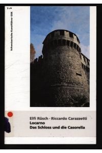 Locarno.   - Schweizerische Kunstführer, Das Schloss und die Casorella Nr. 711 : Ser. 72.
