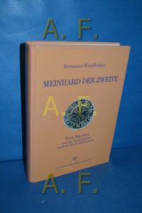 Meinhard der Zweite : Tirol, Kärnten und ihre Nachbarländer am Ende des 13. Jahrhunderts (Schlern-Schriften 124)  - Hermann Wiesflecker /