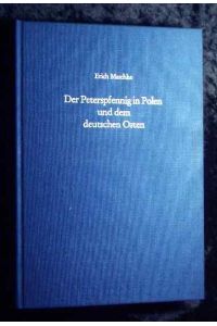 Der Peterspfennig in Polen und dem deutschen Osten.   - Kopernikuskreis (Freiburg im Breisgau): Schriften des Kopernikuskreises, Freiburg im Breisgau ; Bd. 11