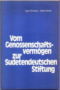 Vom Genossenschaftsvermögen zur Sudetendeutschen Stiftung.