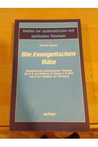 Die Evangelische Räte.   - Strukturprinzip systematischer Theologie bei H. U. von Balthasar, K. Rahner, J. B. Metz und in der Theologie der Befreiung.