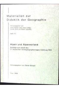 Alpen und Alpenvorland  - Materialien zur Didatik der Geographie, band 11