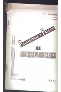 Prehistoria y Folclor del Tolima;  - Publicaciones de la Direccion de Educacion