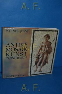 Antike Mosaikkunst in Österreich.   - Ein Österreich-Thema aus dem Bundesverlag