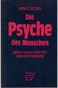 Die Psyche des Menschen. Die Gifford Lectures an der Universität von Edinburgh 1978 - 1979.