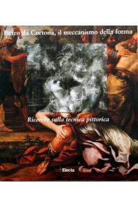Pietro da Cortona, il meccanismo della forma. Ricerche sulla tecnica pittorica.   - Pinacoteca Capitolina, 14 novembre 1997 - 8 febbraio 1998.