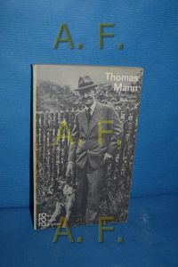 Thomas Mann / in Selbstzeugnissen und Bilddokumenten dargestellt (Rowohlts Monographien 93)