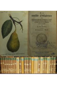 Der teutsche Obstgärtner oder gemeinnütziges Magazin des Obstbaues in Teutschlands sämmtlichen Kreisen; verfasset von einigen practischen Freunden der Obstcultur. Komplett mit 22 Bänden, gebunden in 25 Büchern.