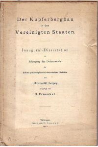 Der Kupferbergbau in den Vereinigten Staaten. Dissertation an der Universität Leipzig, 1911.