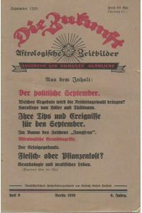 Die Zukunft. Jahrgang 6, Heft 9, August 1930. Astrologische Zeitbilder. Logische und okkulte Ausblicke.