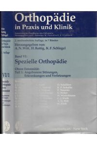 Spezielle Orthopädie Band VI, Teil 1: Obere Extremität - Angeborene Störungen, Erkrankungen und Verletzungen (= Orthopädie in Praxis und Klinik, 2. neub. A. in 7 Bänden ).