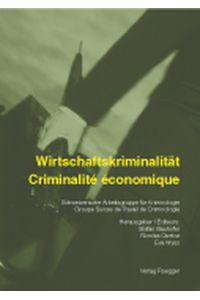 Wirtschaftskriminalität. Criminalité économique. (Kriminologie/Criminologie)