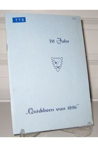 70 Johr Quickborn vun 1896 - Festschrift to dat 70. Jubiläum vun de plattdütsch Vereenigung Quickborn vun 1896 ins Jungs holt fast to Kiel.   - Rutgewen von Dr. Dierck Puls.