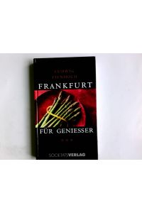 Frankfurt für Genießer.   - Ludwig Fienhold