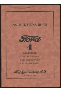 Instruktions-Buch Ford 4 Zylinder Type Rheinland Personenwagen und BB-Lastwagen.