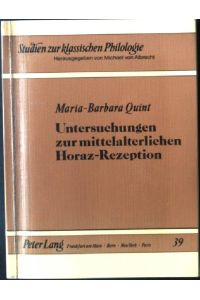 Untersuchungen zur mittelalterlichen Horaz-Rezeption.   - Studien zur klassischen Philologie ; Bd. 39