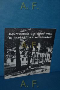Hauptschule der Stadt Wien in Hadersdorf-Weidlingau : Die Stadt Wien gibt Auskunft, September 1959, Heft 35. Penzing.