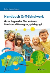 Handbuch Orff-Schulwerk  - Grundlagen der Elementaren Musik- und Bewegungspädagogik
