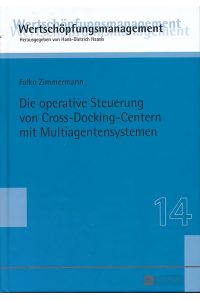 Die operative Steuerung von Cross-Docking-Centern mit Multiagentensystemen.   - Wertschöpfungsmanagement  14.