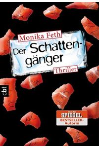Der Schattengänger : [Thriller].   - Monika Feth / C.-Bertelsmann-Taschenbuch ; 30393