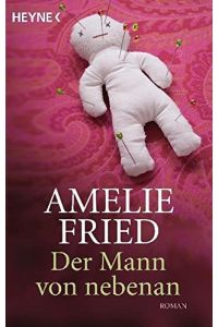 Der Mann von nebenan : Roman.   - Amelie Fried