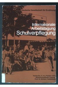 Internationale Arbeitstagung Schulverpflegung der Deutschen Gesellschaft für Ernährung e. V. , Frankfurt/Main;