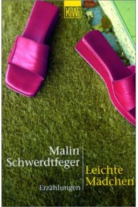 Leichte Mädchen : Erzählungen.   - Malin Schwerdtfeger / KiWi ; 614 : Paperback