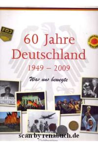 60 Jahre Deutschland 1949 - 2009  - Was uns bewegte