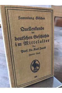 Quellenkunde der deutschen Geschichte im Mittelalter (bis 1400). Zweiter Band: Die salische und staufische Zeit (1024 - 1250).   - (= Sammlung Göschen Band 280).