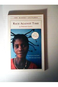 Race Against Time: Searching for Hope in AIDS-Ravaged Africa (CBC Massey Lecture)