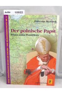 Der polnische Papst. Bilanz eines Ponitfikats.