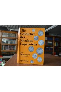 Die Geldlehre des Nicolaus Copernicus. Texte, Übersetzungen, Kommentare.   - hrsg. von Erich Sommerfeld