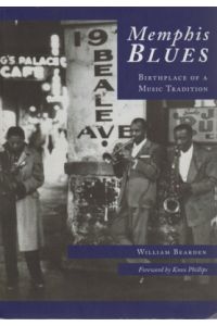 Memphis Blues. Birthplace of a Music Tradition.   - Foreword by Knox Phillips.