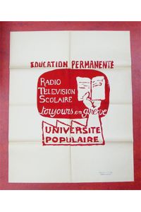 Plakat - Education permanente. Radio, Television, Scolaire toujours en Grève. Université populaire. . Siebdruck.