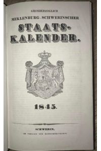 Grosherzoglicher Meklenburg-Schwerinscher Staats-Kalender. 1845. (UND:) Statistisch-topographisches Jahrbuch des Grosherzogthums. . .