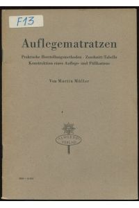 Auflegematratzen. Praktische Herstellungsmethoden, zuschnitt-Tabelle, Konstruktion eines Auflege- und Füllkastens.   - Neu herausgegeben von Alfred Werner.
