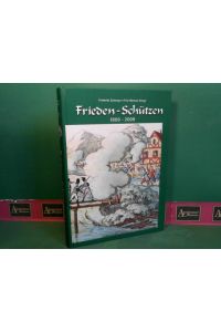 Frieden-Schützen 1809-2009. Franzosenkriege im Dreiländereck Bayern, Salzburg, Tirol 1792-1816.