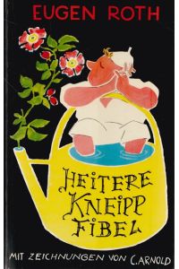 Heitere Kneipp - Fibel mit Zeichnungen von Claus Arnold.