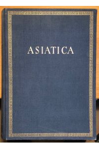 ASIATICA.   - Festschrift für Friedrich Weller zum 65. Geburtstag.