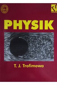 Physik.   - Taissija I. Trofimowa. Aus dem Russ. übers. von Thomas Rontschek ...