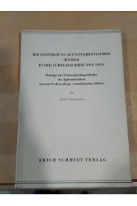 Die Glossierung alttestamentlicher Bücher in der Lübecker Bibel von 1494.   - Beiträge zur Frömmigkeitsgeschichte des Spätmittelalters und zur Verfasserfrage vorlutherischer Bibeln.