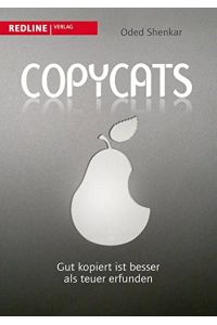 Copycats - gut kopiert ist besser als teuer erfunden.   - Übers. aus dem Engl. von J. T. A. Wegberg.