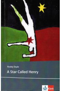 Doyle, Roddy: A star called Henry; Teil: [Hauptbd. ].   - Annot. by Monika Plümer