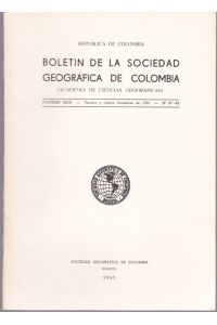 Boletin de la Sociedad Geografica de Colombia, Volumen XXII, Tecero y Cuarto Trimestres de 1965, Numero 87-88
