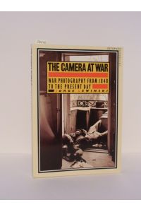 The Camera at War.   - A history of war photography from 1848 to the present day.